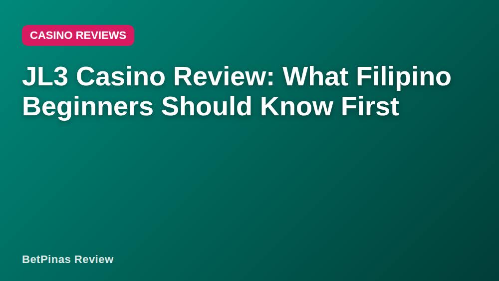 JL3 Casino Review: What Filipino Beginners Should Know First
