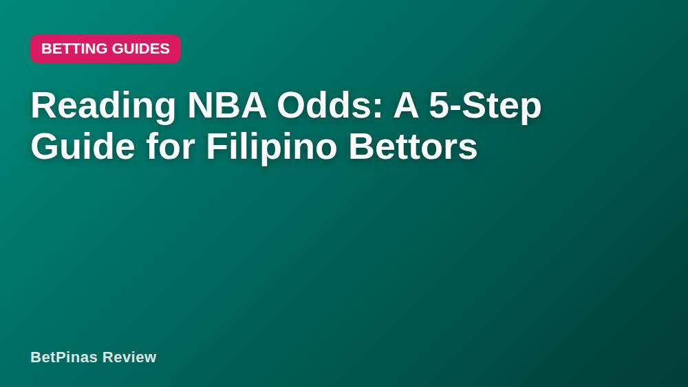 Reading NBA Odds: A 5-Step Guide for Filipino Bettors