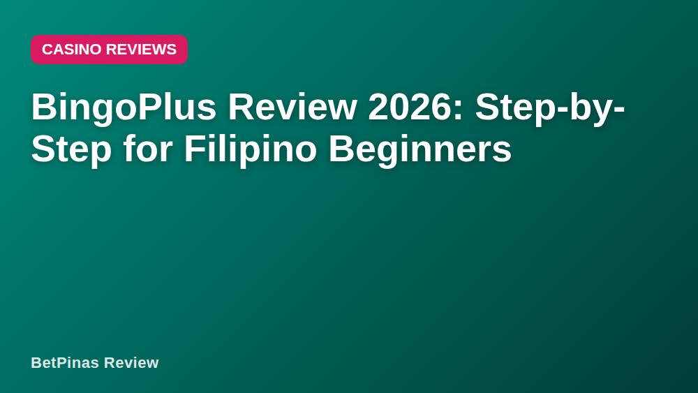 BingoPlus Review 2026: Step-by-Step for Filipino Beginners
